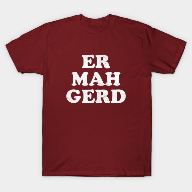 Er Mah Gerd T-Shirt by BodinStreet